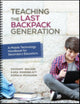 Book cover of: Teaching the Last Backpack Generation. By: Zachary M. Walker