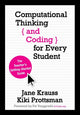 Book cover of: Computational Thinking and Coding for Every Student. By: Jane Krauss