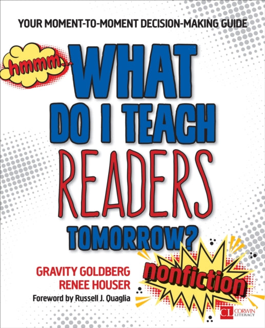 Book cover of: What Do I Teach Readers Tomorrow? Nonfiction, Grades 3-8. By: Gravity Goldberg