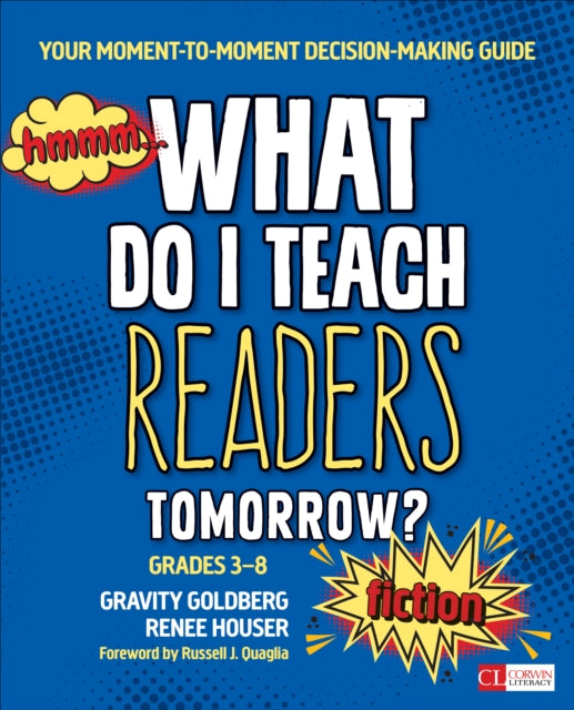 Book cover of: What Do I Teach Readers Tomorrow? Fiction, Grades 3-8. By: Gravity Goldberg