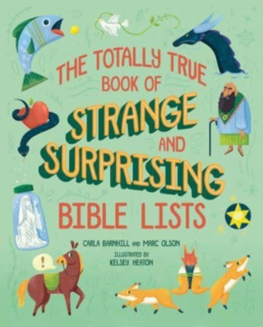 Book cover of: Totally True Book of Strange and Surprising Bible Lists. By: Carla Barnhill