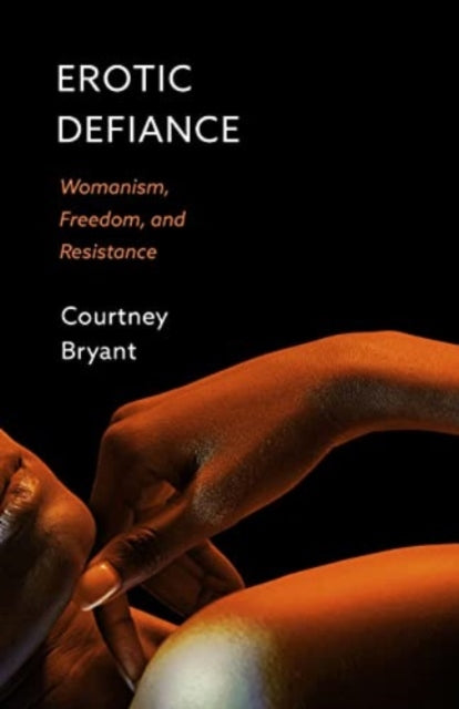 Book cover of: Erotic Defiance. By: Courtney Bryant