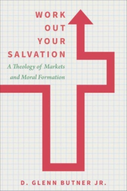 Book cover of: Work Out Your Salvation. By: Butner, D. Glenn, Jr.