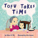 Book cover of: Tofu Takes Time. By: Helen H. Wu