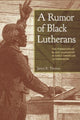 Book cover of: Rumor of Black Lutherans. By: James R. Thomas