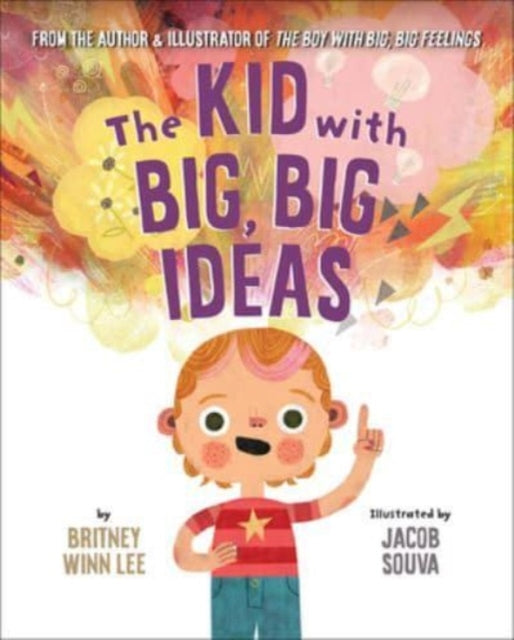 Book cover of: Kid with Big, Big Ideas. By: Britney Winn Lee