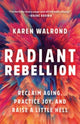 Book cover of: Radiant Rebellion. By: Karen Walrond