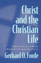 Book cover of: Christ and the Christian Life. By: Gerhard O. Forde