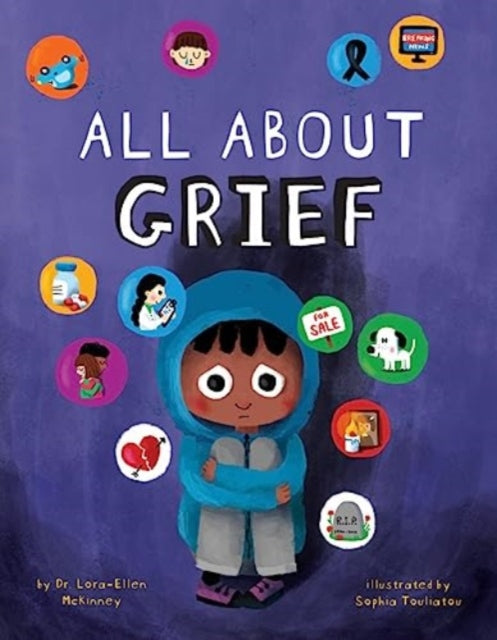 Book cover of: All About Grief. By: Lora-Ellen McKinney