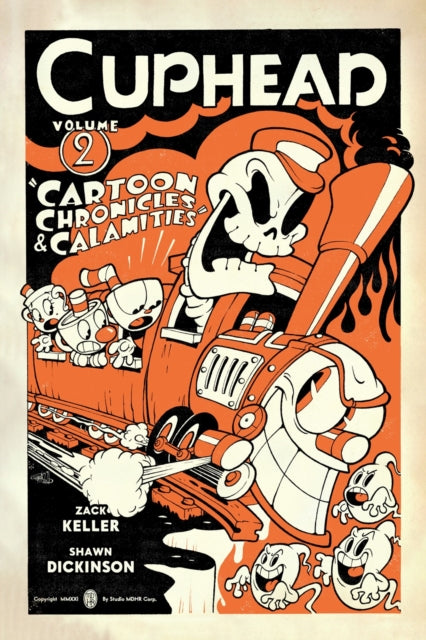 Book cover of: Cuphead Volume 2: Cartoon Chronicles & Calamities. By: Zack Keller