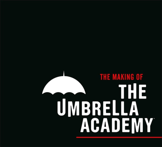 Book cover of: Making of The Umbrella Academy. By: Netflix
