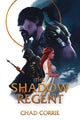 Book cover of: Shadow Regent. By: Chad Corrie