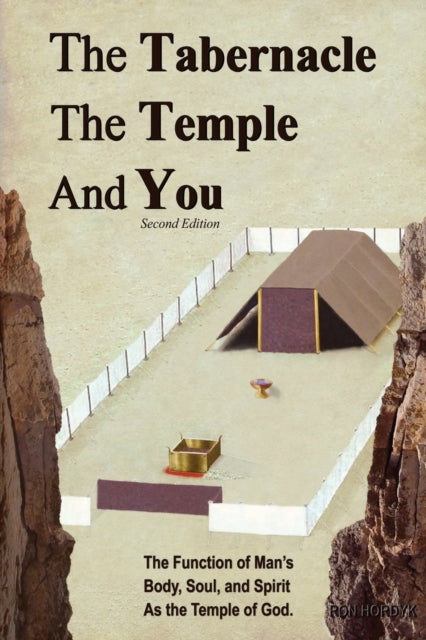Book cover of: Tabernacle, The Temple and You. By: Hordyk