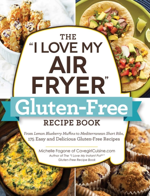 Book cover of: "I Love My Air Fryer" Gluten-Free Recipe Book. By: Michelle Fagone