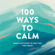 Book cover of: 100 Ways to Calm. By: Adams Media