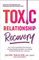 Book cover of: Toxic Relationship Recovery. By: Jaime Mahler