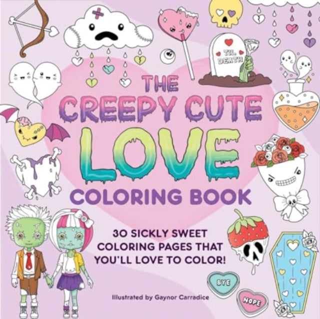 Book cover of: Creepy Cute Love Coloring Book. By: Gaynor Carradice