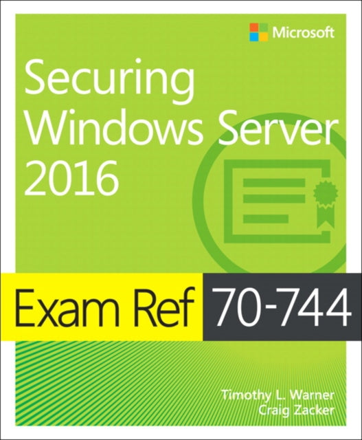 Book cover of: Exam Ref 70-744 Securing Windows Server 2016. By: Timothy L. Warner