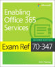 Book cover of: Exam Ref 70-347 Enabling Office 365 Services. By: Orin Thomas
