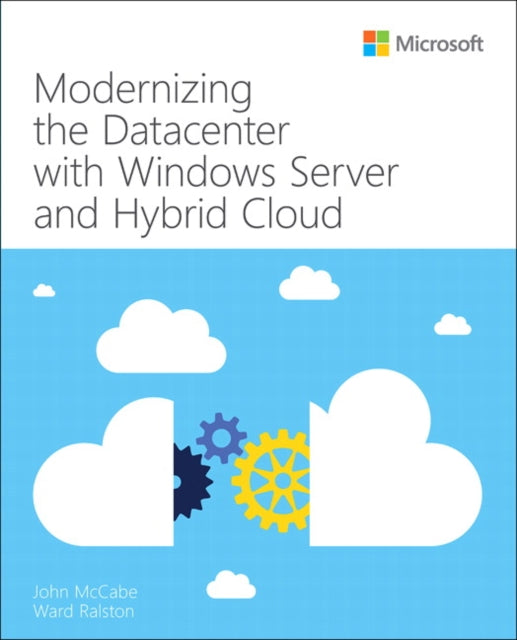 Book cover of: Modernizing the Datacenter with Windows Server and Hybrid Cloud. By: John McCabe