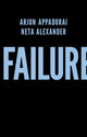 Book cover of: Failure. By: Arjun Appadurai