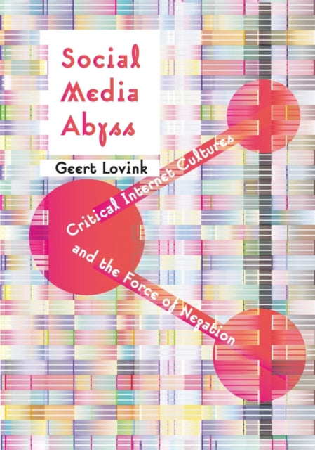 Book cover of: Social Media Abyss. By: Geert Lovink