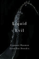 Book cover of: Liquid Evil. By: Zygmunt Bauman