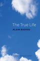 Book cover of: True Life. By: Alain Badiou