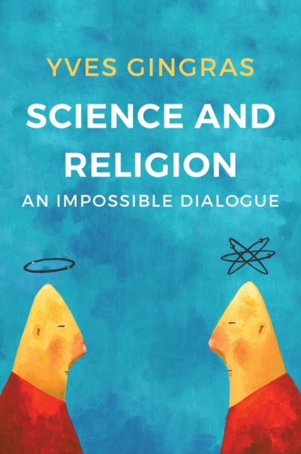 Book cover of: Science and Religion. By: Yves Gingras