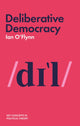 Book cover of: Deliberative Democracy. By: Ian O'Flynn