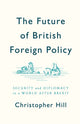 Book cover of: Future of British Foreign Policy. By: Christopher Hill