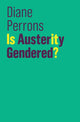 Book cover of: Is Austerity Gendered?. By: Diane Perrons