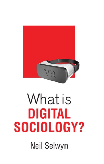 Book cover of: What is Digital Sociology?. By: Neil Selwyn