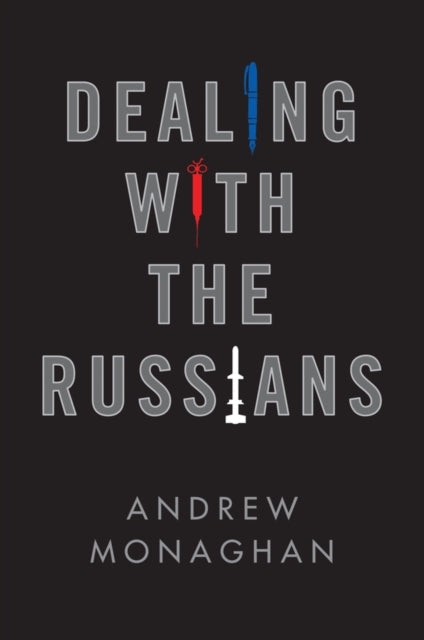 Book cover of: Dealing with the Russians. By: Andrew Monaghan