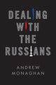 Book cover of: Dealing with the Russians. By: Andrew Monaghan
