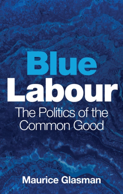 Book cover of: Blue Labour. By: Maurice Glasman