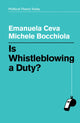 Book cover of: Is Whistleblowing a Duty?. By: Emanuela Ceva