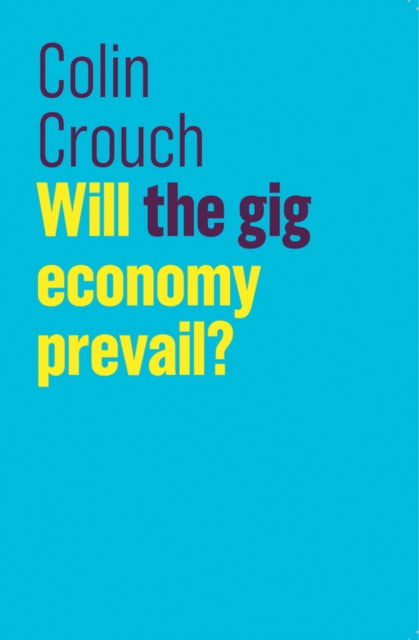 Book cover of: Will the gig economy prevail?. By: Colin Crouch