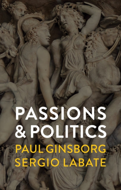 Book cover of: Passions and Politics. By: Paul Ginsborg