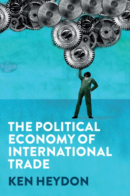 Book cover of: Political Economy of International Trade. By: Ken Heydon