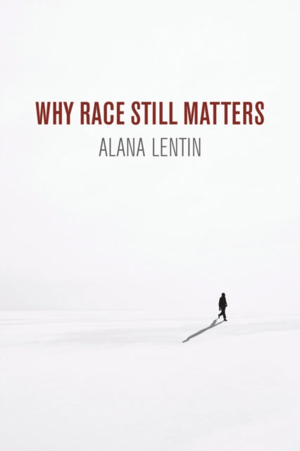 Book cover of: Why Race Still Matters. By: Alana Lentin