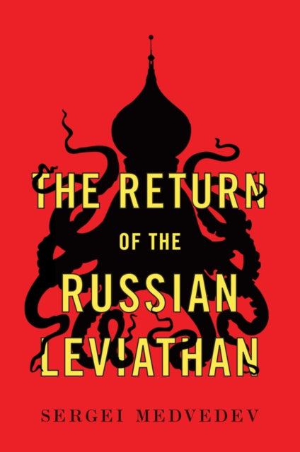 Book cover of: Return of the Russian Leviathan. By: Sergei Medvedev