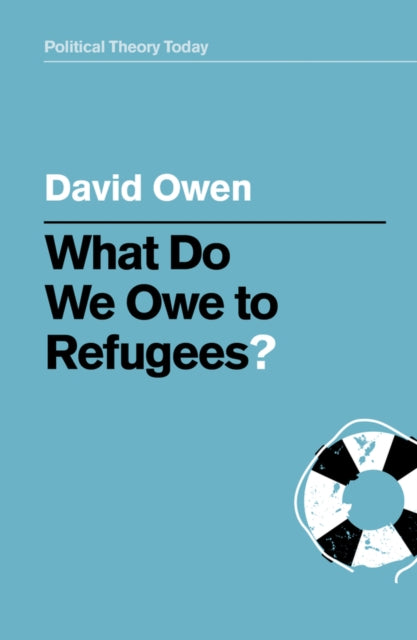 Book cover of: What Do We Owe to Refugees?. By: Owen, David