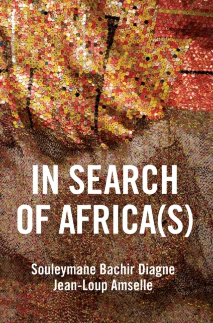 Book cover of: In Search of Africa(s). By: Souleymane Bachir Diagne