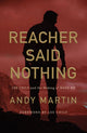Book cover of: Reacher Said Nothing. By: Andy Martin