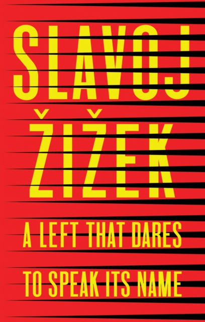 Book cover of: Left that Dares to Speak Its Name. By: Slavoj Žižek
