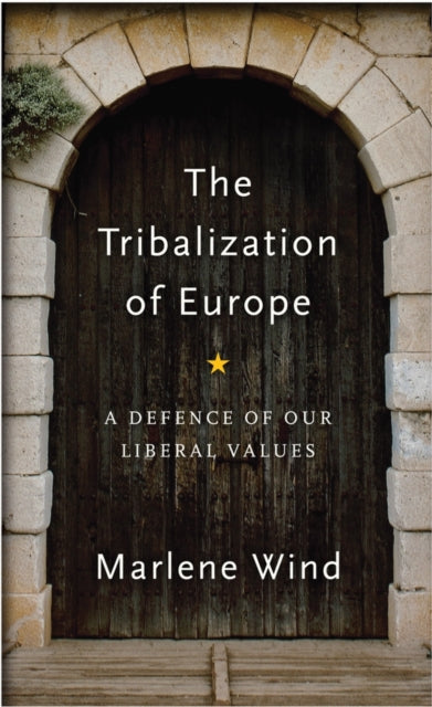 Book cover of: Tribalization of Europe. By: Marlene Wind