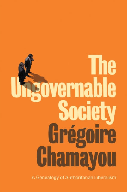 Book cover of: Ungovernable Society. By: Grégoire Chamayou