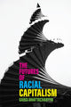 Book cover of: Futures of Racial Capitalism. By: Gargi Bhattacharyya