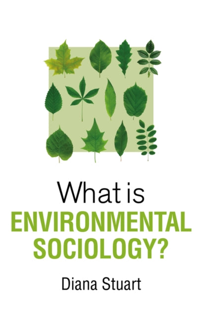 Book cover of: What is Environmental Sociology?. By: Diana Stuart - undifferentiated